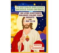 75 histoires bibliques sacrées pour enfants | Un livre d’histoires bibliques coloré pour enfants | Âge 4 à 10