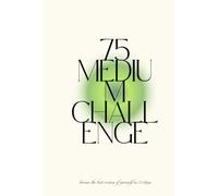 75 MEDIUM CHALLENGE: become the best version of yourself in 75 days