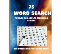 75 Word Search Puzzles for Adults Teenagers Seniors: One Puzzle per Page Large Print