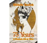 75 Years: A Woman’s Life in Verse
