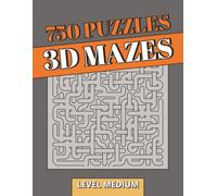 750 3D Maze Puzzle Book: 3D Puzzles | 750 Medium-Level Spatial Challenges for Extended Focus & Cognitive Endurance | Perfect Gift for Adults Puzzle Lovers