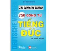 750 Deutsche Verben: 750 động từ tiếng Đức cho người Việt