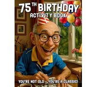 75th Birthday Activity Book: Funny 75th Birthday Gifts for Men, Sudoku, Mazes, Word Search and More