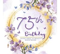 75th Birthday Guest Book: 75 Years Aged to Beauty , Luxury Purple Garden Theme, Best Wishes from Family and Friends, Photo Memories Boxes & Gift Log