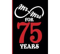 75th Wedding Anniversary Notebook: Seventy-Five Years Celebration Journal for Husband and Wife - Funny Couples Keepsake Celebrating 75 Years of Marriage