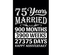 75th Wedding Anniversary Notebook: Seventy-Five Years Celebration Journal for Husband and Wife - Funny Couples Keepsake Celebrating 75 Years of Marriage