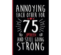 75th Wedding Anniversary Notebook: Seventy-Five Years Celebration Journal for Husband and Wife - Funny Couples Keepsake Celebrating 75 Years of Marriage