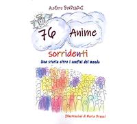 76 anime sorridenti. Una storia oltre i confini del mondo