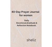 76-Day Prayer Journal for Women: Daily Devotional, Gratitude & Reflection Notebook