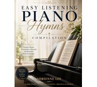 76 Easy Listening Piano Hymns Compilation