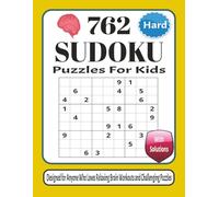 762 Sudoku Puzzles: Designed for Anyone Who Loves Relaxing Brain Workouts and Challenging Puzzles