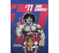 '77 Anno Cannibale. Storie E Fumetti Da Un Anno Di Svolta - aa.vv - 2021