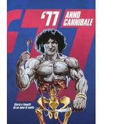 '77 anno cannibale. Storie e fumetti da un anno di svolta - Comicon