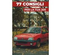 77 CONSIGLI PER LA TUA 205: “I segreti meglio custoditi”