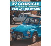 77 CONSIGLI PER LA TUA DYANE: “I segreti meglio custoditi”