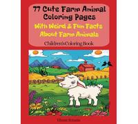 77 cute farm animal coloring pages: With Weird & Fun Facts About Farm Animals