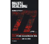 77 e poi... Da una conversazione con Pino Casamassima - Scalzone Oreste, C...