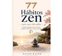 77 Hábitos Zen para uma vida melhor