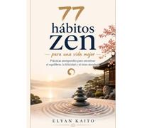 77 hábitos zen para una vida mejor