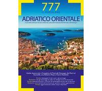 777 Adriatico orientale. Vol. 2: Costa della Dalmazia da Zara a Molunat, Isole della Dalmazia Meridionale e Montenegro