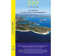 777 Alto Adriatico. Dal Delta del Po a Capo Promontore. Con QR Code