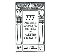 777 And Other Qabalistic Writings of Aleister Crowley