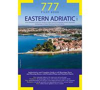 777 Eastern Adriatic. Istria, Dalmatian Coast from Šmrika to Zadar, Kvarner Archipelago Islands, Pag Island, Archipelagos of Zadar, Šibenik and Kornati Islands (Vol. 1)
