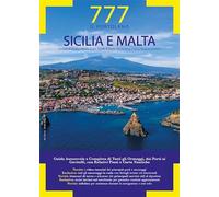 777 Sicilia e Malta. Periplo di Sicilia e Malta, Eolie, Egadi, Pelagie, Pa...