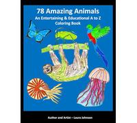 78 Amazing Animals: An Entertaining & Educational A to Z Coloring Book