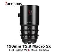 7artisans 120mm T2.9 Macro 2X FF Cinema Lens for Leica Panasonic Sigma L Mount
