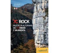 7C rock. Falesie in Altopiano dei 7 Comuni e Valbrenta. Ediz. italiana e inglese