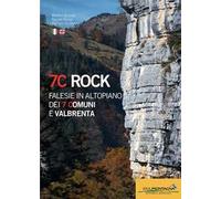 7C rock. Falesie in Altopiano dei 7 Comuni e Valbrenta. Ediz. italiana e inglese
