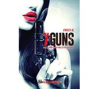 7guns. Ultimo sporco lavoro