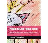 7ieben Katzen 7ieben Leben: |Katzen | Gedichte | Lieder & Geschichten