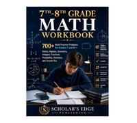 7th-8th Grade Math Workbook: Master Pre-Algebra, Fractions, Decimals, Equations, Geometry, Statistics, and Word Problems - with 500+ Practice Questions