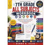 7th Grade All Subjects Workbook: Comprehensive Practice in Math, Language Arts, Reading, Writing, Science, and Social Studies with Critical Thinking Activities and Complete Answer Key