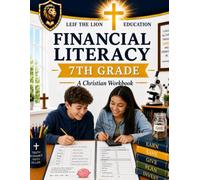 7th Grade Financial Literacy: A Christian Homeschool Workbook