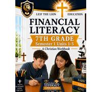 7th Grade Financial Literacy - Semester 1 (Units 1 - 5): A Christian Homeschool Workbook