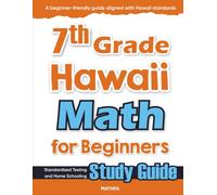 7th Grade Hawaii Math for Beginners: Standardized Testing and Home Schooling Study Guide