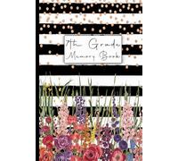 7th Grade Memory Book: A Fun & Creative Journal to Capture Middle School Adventures, Friendships, and Special Moments