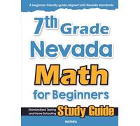 7th Grade Nevada Math for Beginners: Standardized Testing and Home Schooling Study Guide