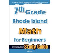 7th Grade Rhode Island Math for Beginners: Standardized Testing and Home Schooling Study Guide