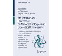 7th International Conference on Nanotechnologies and Biomedical Engineering: Proceedings of Icnbme-2025, October 7-10, 2025, Chisinau, Moldova: ... Diagnosis, Treatment, and Rehabilitation (2)