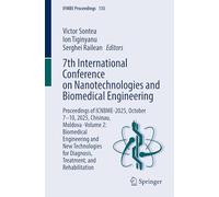 7th International Conference on Nanotechnologies and Biomedical Engineering: Proceedings of Icnbme-2025, October 7-10, 2025, Chisinau, Moldova: ... Diagnosis, Treatment, and Rehabilitation (2)