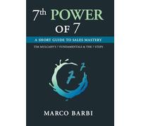 7th POWER OF 7: A Short Guide to Sales Mastery