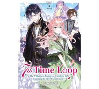 7th Time Loop: The Villainess Enjoys a Carefree Life Married to Her Worst Enemy! (Light Novel), Doppelband 02 (deutsche Ausgabe): 2