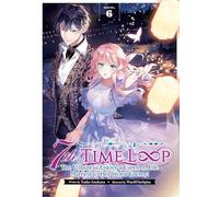 7th Time Loop: The Villainess Enjoys a Carefree Life Married to Her Worst