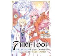 7th Time Loop: The Villainess Enjoys a Carefree Life - Tome 06: 6