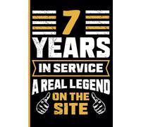 7th Year Work Anniversary Notebook: 7 Years of Service Award - Journal Funny Notebook Male or Female Boss -Staff Appreciation Gift for Job Milestone of Completing 7 Years of Service