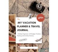 8.5 x 11" My Vacation Planner & Travel Journal - Holiday Organizer with Budget, Tracker, Packing Lists & Daily Itinerary: Detailed Trip Notebook Up to 5 Trips